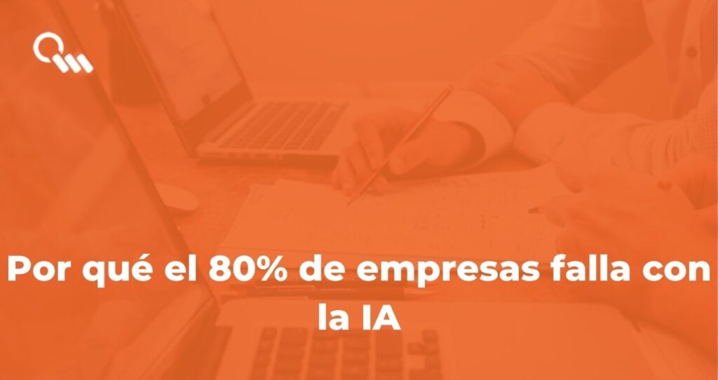 Por qué el 80% de empresas no ve mejoras con la inteligencia artificial - carlosmarca.com