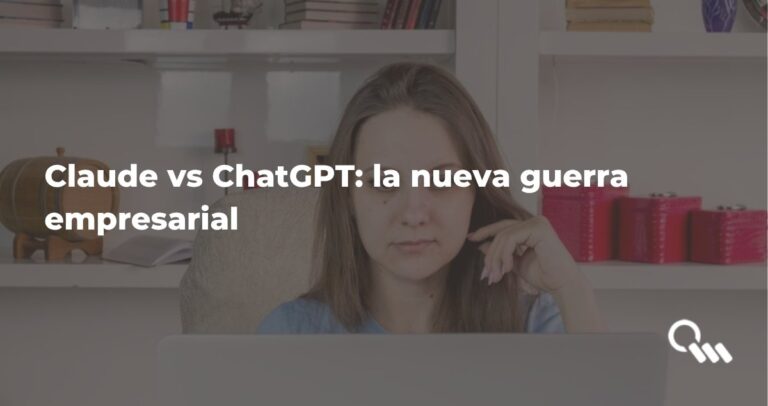 Claude vs ChatGPT: comparativa de las dos IA más usadas por empresas en 2026