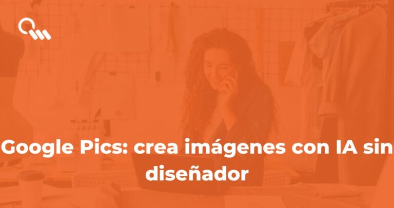 Crear imágenes con IA para empresas: Google Pics genera flyers e infografías sin diseñador