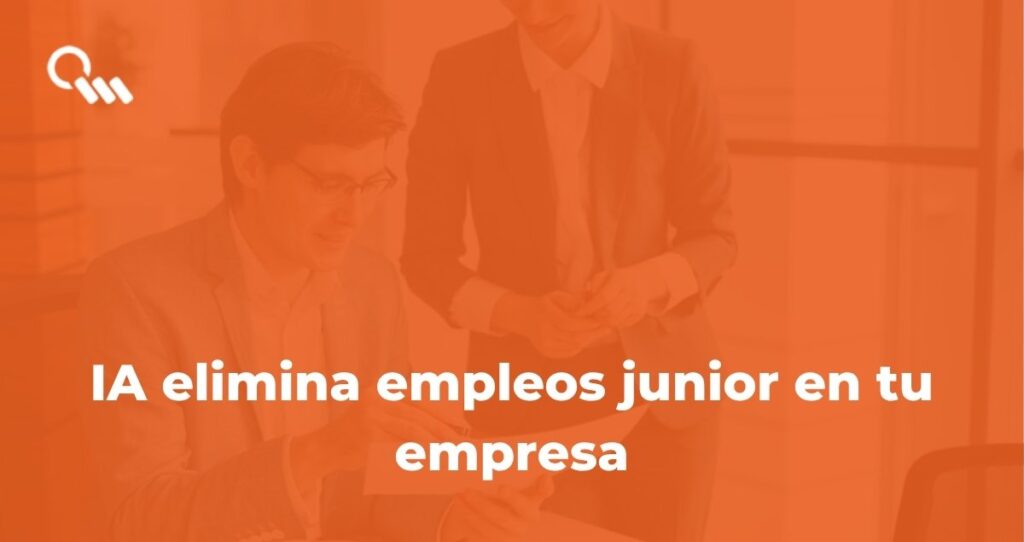La IA elimina empleos junior: qué significa para la contratación en tu empresa