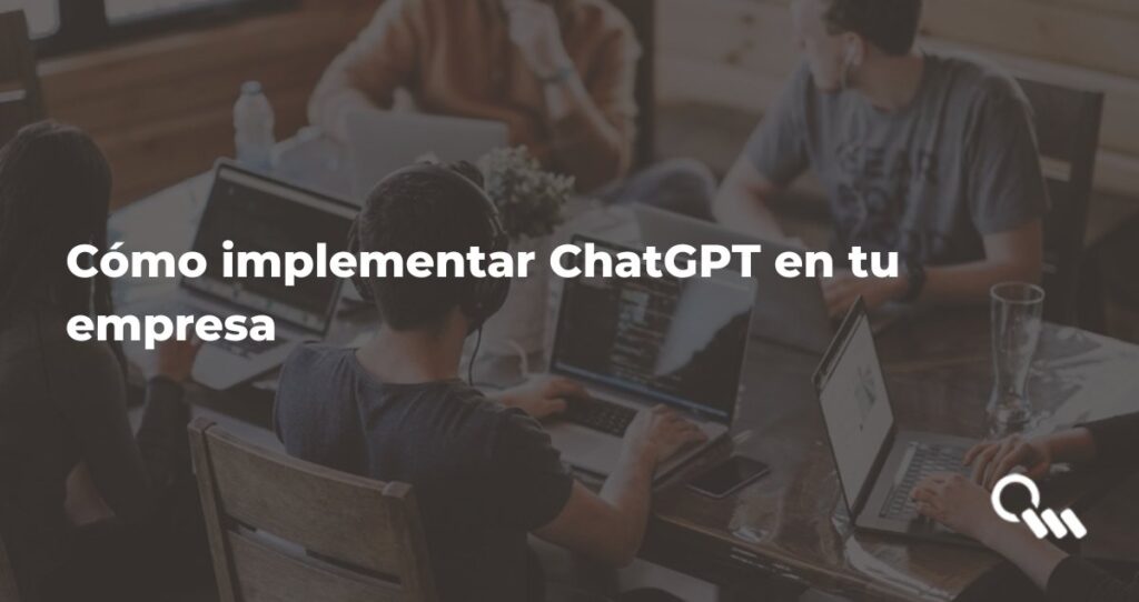 Cómo implementar ChatGPT en la empresa: guía práctica para pymes