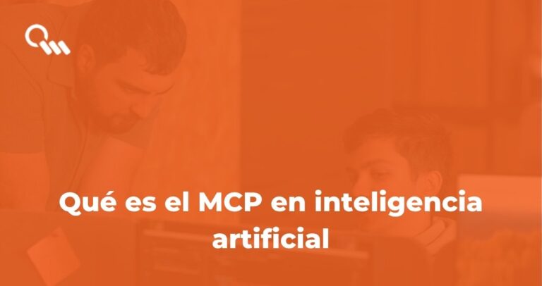 Qué es el MCP en inteligencia artificial y cómo conecta tu empresa a la IA